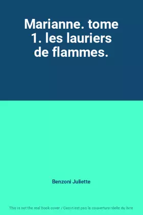Couverture du produit · Marianne. tome 1. les lauriers de flammes.