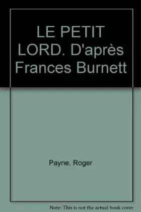 Couverture du produit · LE PETIT LORD. D'après Frances Burnett