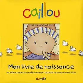 Couverture du produit · BEBE CAILLOU MON LIVRE DE NAISSANCE
