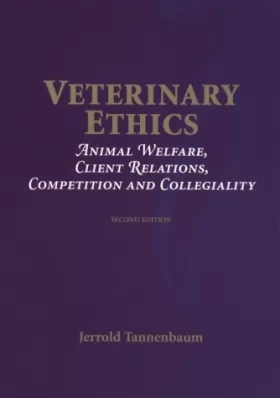 Couverture du produit · Veterinary Ethics: Animal Welfare, Client Relations Competition and Collegiality