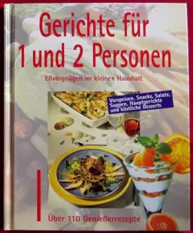Couverture du produit · Gerichte für 1 und 2 Personen - Essvergnügen im kleinen Haushalt - Über 110 Genießerrezepte