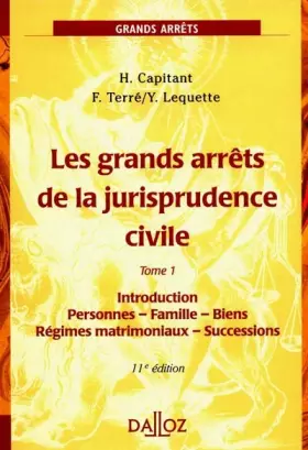 Couverture du produit · Les Grands Arrêts de la jurisprudence civile, tome 1 : Introduction - Personnes - Famille - Biens - Régimes matrimoniaux - Succ