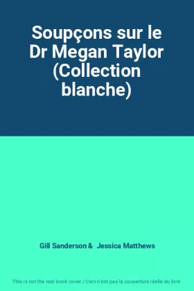 Couverture du produit · Soupçons sur le Dr Megan Taylor (Collection blanche)