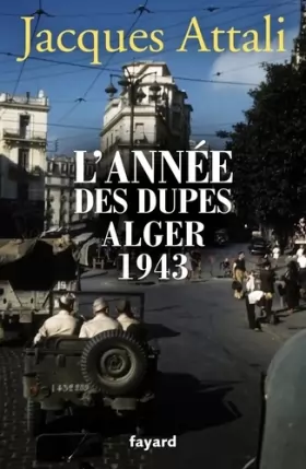 Couverture du produit · L'année des dupes Alger 1943