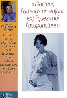 Couverture du produit · Docteur, j'attends un enfant, expliquez-moi l'acupuncture