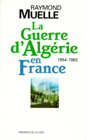 Couverture du produit · La guerre d'Algérie en France 1954-1962