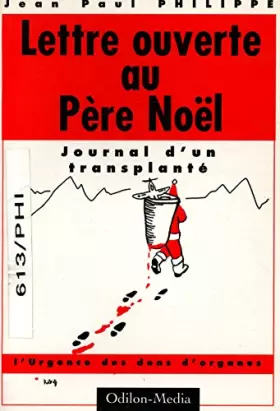 Couverture du produit · Lettre ouverte au Père Noël. Journal d'un transplanté.