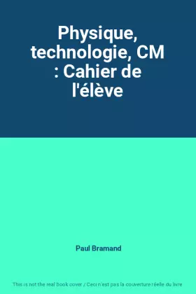 Couverture du produit · Physique, technologie, CM : Cahier de l'élève