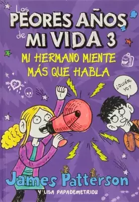 Couverture du produit · Los peores años de mi vida 3: Mi hermano miente más que habla