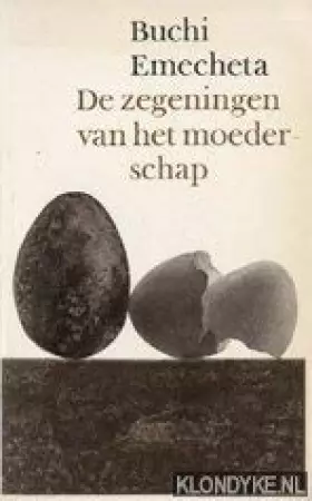 Couverture du produit · De zegeningen van het moederschap. Roman uit Nigeria