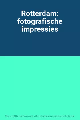 Couverture du produit · Rotterdam: fotografische impressies
