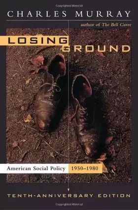 Couverture du produit · Losing Ground: American Social Policy, 1950-1980, 10th Anniversary Edition