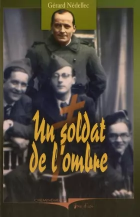 Couverture du produit · Un soldat de l'ombre : Chroniques souriantes des années grises 1939-1945