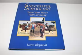 Couverture du produit · Successful Schooling: Train Your Horse With Empathy