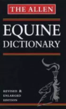 Couverture du produit · The Allen Equine Dictionary: The Ultimate Reference Book for the Horse Owner
