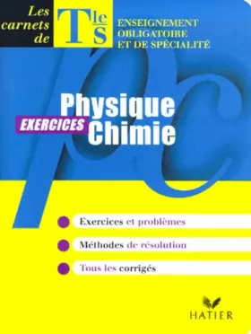Couverture du produit · Physique-chimie, terminale S, enseignement obligatoire et de spécialité, carnet d'exercices