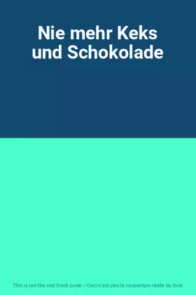 Couverture du produit · Nie mehr Keks und Schokolade