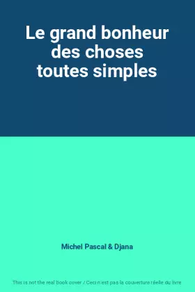 Couverture du produit · Le grand bonheur des choses toutes simples