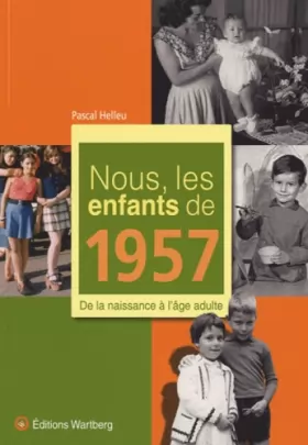 Couverture du produit · Nous, les enfants de 1957 : De la naissance à l'âge adulte