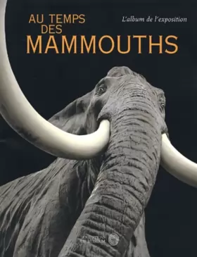 Couverture du produit · Au temps des mammouths : L'album de l'exposition