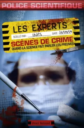 Couverture du produit · Les experts - scènes de crime : Quand la science fait parler les preuves