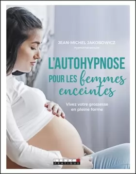Couverture du produit · L'autohypnose pour les femmes enceintes: Vivez votre grossesse en pleine forme