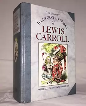Couverture du produit · The Complete Illustrated Works of Lewis Carroll