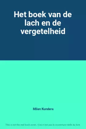 Couverture du produit · Het boek van de lach en de vergetelheid