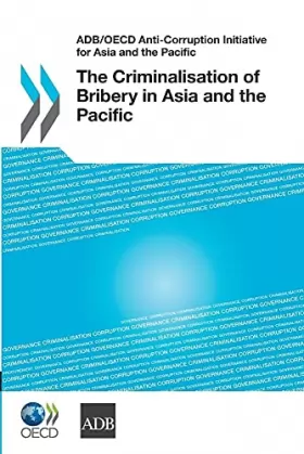 Couverture du produit · The criminalisation of bribery in asia and the pacific (anglais) - adb/oecd anti-corruption initiati
