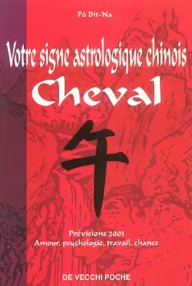 Couverture du produit · Cheval. Votre Horoscope Chinois En 2003