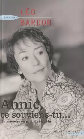 Couverture du produit · Annie, te souviens tu... : La mémoire peau de chagrin
