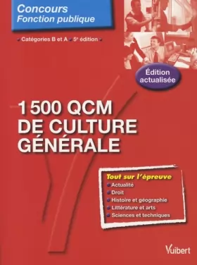 Couverture du produit · 1500 QCM de culture générale : Catégories B et A