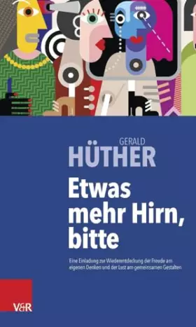 Couverture du produit · Etwas mehr Hirn, bitte: Eine Einladung zur Wiederentdeckung der Freude am eigenen Denken und der Lust am gemeinsamen Gestalten