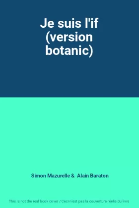 Couverture du produit · Je suis l'if (version botanic)