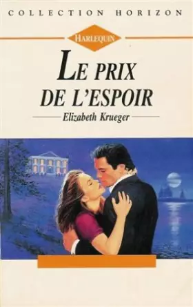 Couverture du produit · Le prix de l'espoir : Collection : Harlequin horizon n° 1334