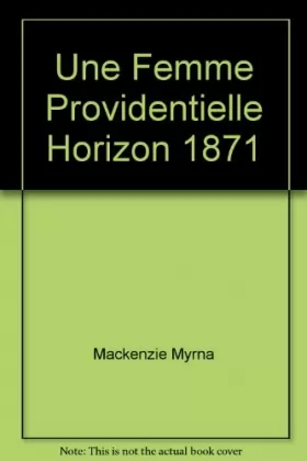 Couverture du produit · Une Femme Providentielle Horizon 1871