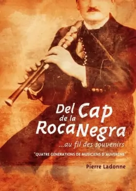 Couverture du produit · Del Cap de la Roca Negra...au fil des souvenirs, "quatre générations de musiciens d'Auvergne"