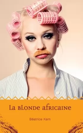 Couverture du produit · La blonde africaine: LA BLONDE AFRICAINE