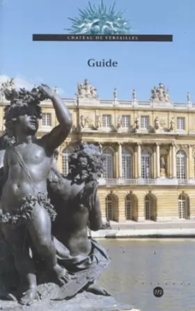 Couverture du produit · Versailles et Trianon. Guide des châteaux et jardins