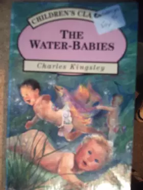 Couverture du produit · The Water-Babies: A fairy tale for a land-babY (Children's Classics)