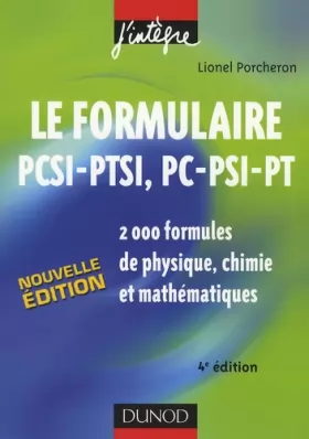Couverture du produit · Le formulaire PCSI-PTSI, PC-PSI-PT : 2000 formules de physique, chimie et mathématiques