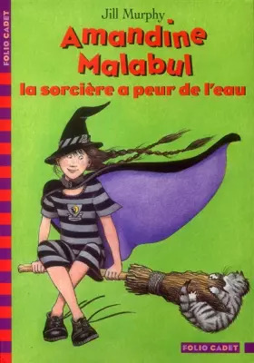 Couverture du produit · Amandine Malabul : La sorcière a peur de l'eau