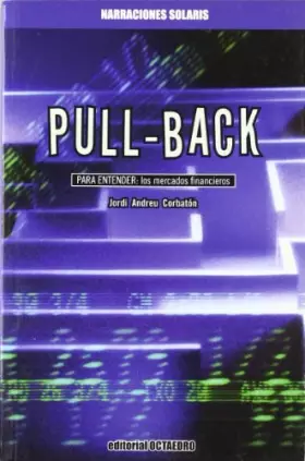 Couverture du produit · Pull Back: PARA ENTENDER: los mercados financieros