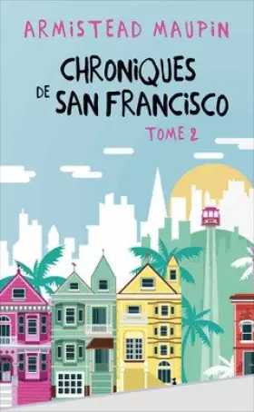 Couverture du produit · Chroniques de San Francisco, tomes 4 à 6: Babycakes / D'un bord à l'autre / Bye bye Barbary Lane