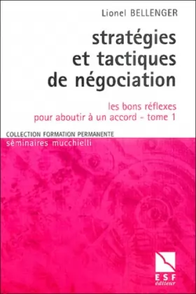 Couverture du produit · Stratégies et tactiques de négociation : Tome 1, Les bons réflexes pour aboutir à un accord