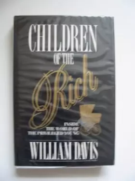 Couverture du produit · Children of the Rich: Inside the World of the Privileged Young