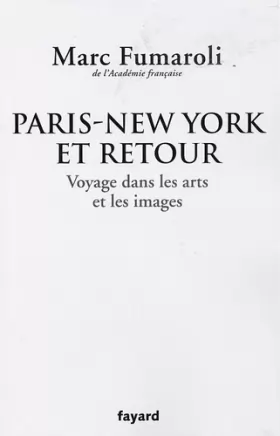 Couverture du produit · Paris-New York et retour : Voyage dans les arts et les images