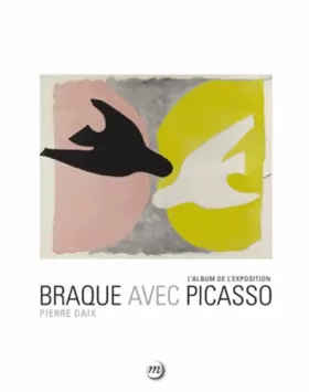 Couverture du produit · BRAQUE AVEC PICASSO - L'ALBUM DE L'EXPOSITION