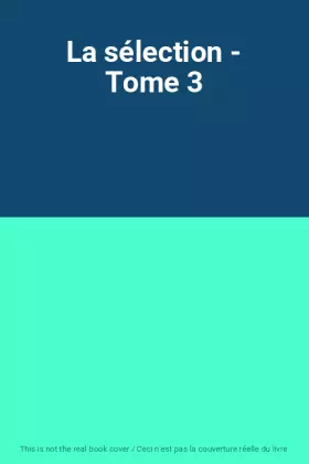 Couverture du produit · La sélection - Tome 3