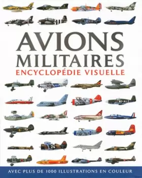 Couverture du produit · Avions militaires: Encyclopédie visuelle